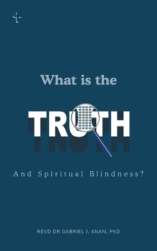 Cover image for What Is the Truth and Spiritual Blindness?