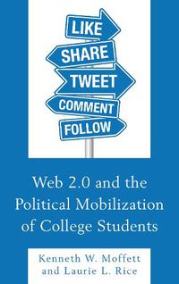 Cover image for Web 2.0 and the Political Mobilization of College Students