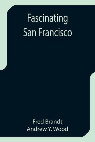 Cover image for Fascinating San Francisco