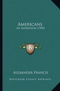 Cover image for Americans Americans: An Impression (1909) an Impression (1909)