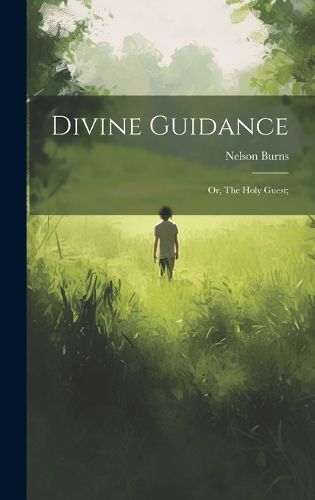 Cover image for Divine Guidance; or, The Holy Guest;