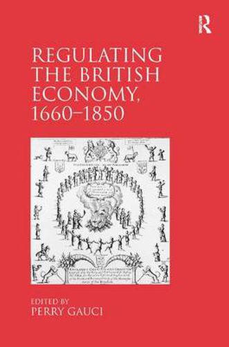 Cover image for Regulating the British Economy, 1660-1850