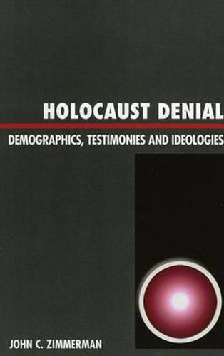 Cover image for Holocaust Denial: Demographics, Testimonies and Ideologies