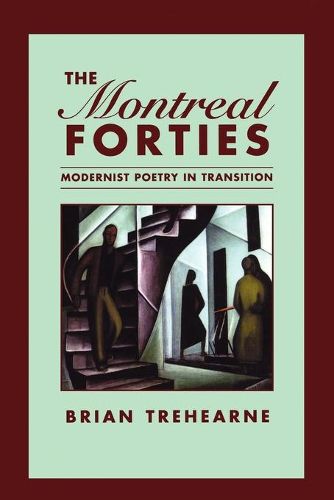 Cover image for The Montreal Forties: Modernist Poetry in Transition