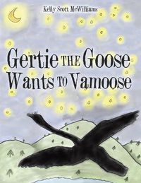 Cover image for Gertie the Goose Wants to Vamoose