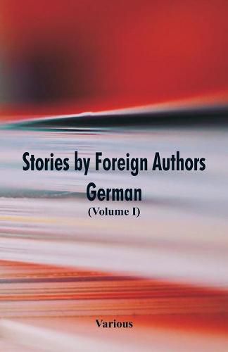 Cover image for Stories by Foreign Authors: German: (Volume I)