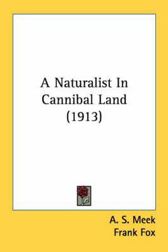 A Naturalist in Cannibal Land (1913)