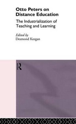 Cover image for Otto Peters on Distance Education: The Industrialization of Teaching and Learning