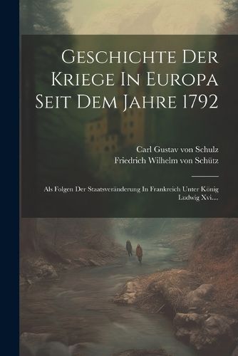 Cover image for Geschichte Der Kriege In Europa Seit Dem Jahre 1792