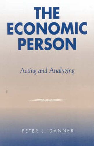 The Economic Person: Acting and Analyzing