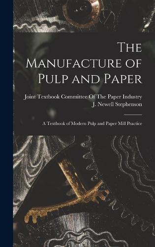 Cover image for The Manufacture of Pulp and Paper