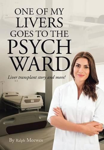 Cover image for One of My Livers Goes to the Psych Ward: Liver transplant story and more!