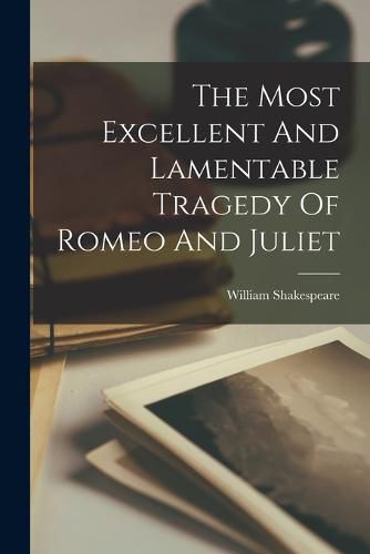 Cover image for The Most Excellent And Lamentable Tragedy Of Romeo And Juliet