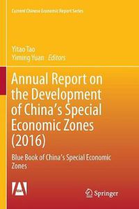 Cover image for Annual Report on the Development of China's Special Economic Zones (2016): Blue Book of China's Special Economic Zones