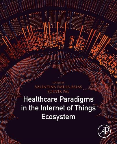 Cover image for Healthcare Paradigms in the Internet of Things Ecosystem