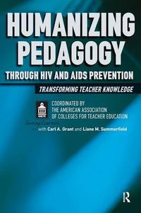 Cover image for Humanizing Pedagogy Through HIV and AIDS Prevention: Transforming Teacher Knowledge