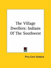 Cover image for The Village Dwellers: Indians of the Southwest