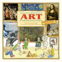 Cover image for A Child's Introduction To Art: The World's Greatest Paintings and Sculptures