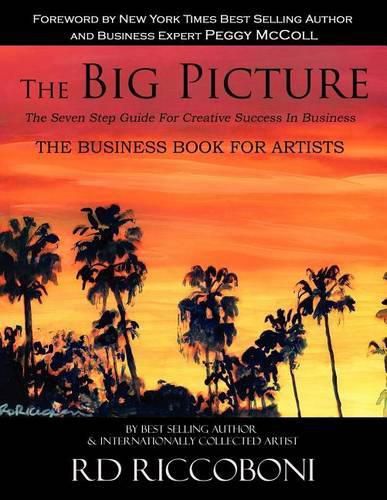 Cover image for The Big Picture: The Seven Step Guide For Creative Success In Business