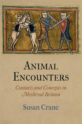 Cover image for Animal Encounters: Contacts and Concepts in Medieval Britain