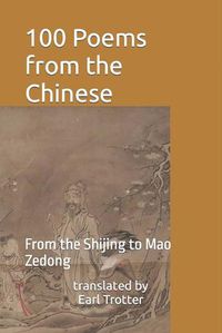 Cover image for 100 Poems from the Chinese: From the Shijing to Mao Zedong