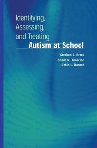 Cover image for Identifying, Assessing, and Treating Autism at School