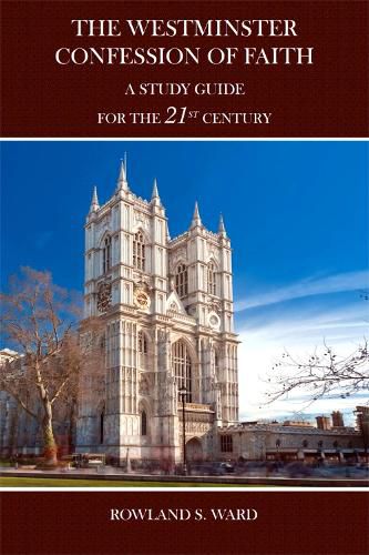 Cover image for The Westminster Confession of Faith: a Study Guide for the 21st Century