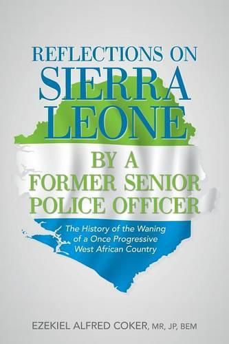 Cover image for Reflections on Sierra Leone by a Former Senior Police Officer