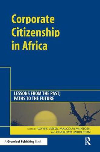 Corporate Citizenship in Africa: Lessons from the Past; Paths to the Future