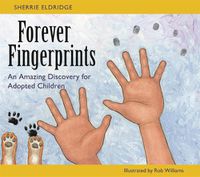 Cover image for Forever Fingerprints: An Amazing Discovery for Adopted Children
