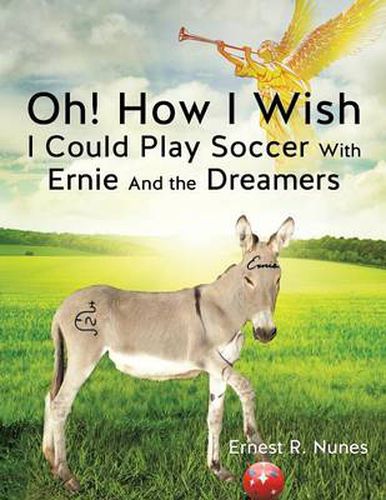 Cover image for Oh! How I Wish I Could Play Soccer with Ernie and the Dreamers