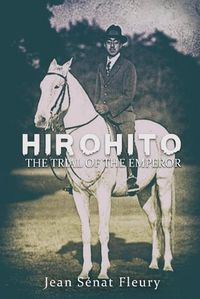 Cover image for Hirohito: The Trial of The Emperor