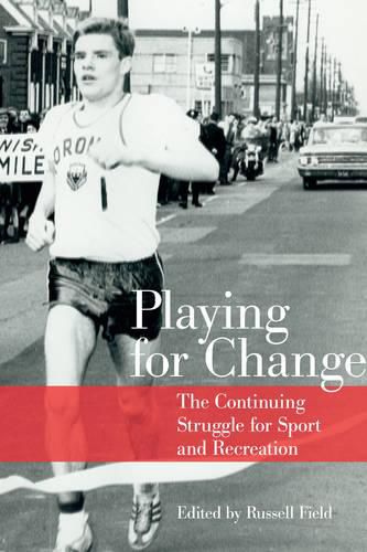 Cover image for Playing for Change: The Continuing Struggle for Sport and Recreation