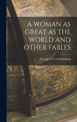 Cover image for A Woman as Great as the World and Other Fables