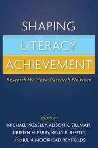 Cover image for Shaping Literacy Achievement: Research We Have, Research We Need