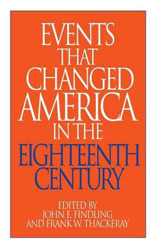 Cover image for Events That Changed America in the Eighteenth Century