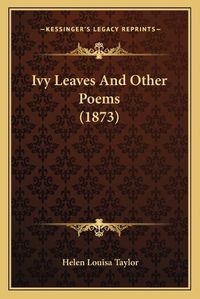 Cover image for Ivy Leaves and Other Poems (1873)