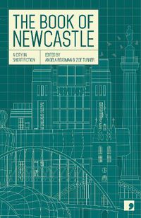 Cover image for The Book of Newcastle: A City in Short Fiction