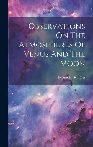 Cover image for Observations On The Atmospheres Of Venus And The Moon