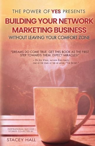 Cover image for The Power of Yes Presents: Building Your Network Marketing Business Without Leaving Your Comfort Zone