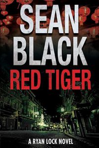 Cover image for Red Tiger: A Ryan Lock Novel
