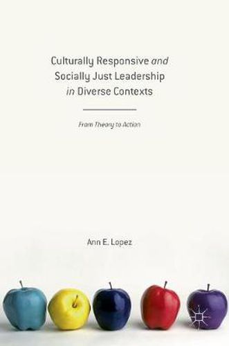 Cover image for Culturally Responsive and Socially Just Leadership in Diverse Contexts: From Theory to Action