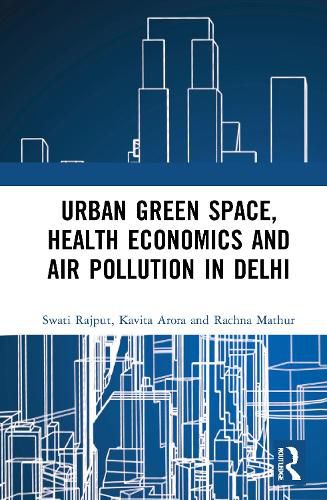 Cover image for Urban Green Space, Health Economics and Air Pollution in Delhi: How to Save Delhi?