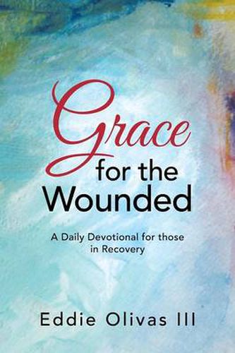 Cover image for Grace for the Wounded: A Daily Devotional for Those in Recovery