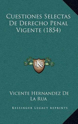 Cover image for Cuestiones Selectas de Derecho Penal Vigente (1854)