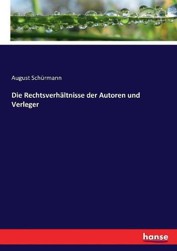 Cover image for Die Rechtsverhaltnisse der Autoren und Verleger
