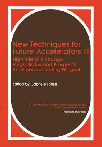 Cover image for New Techniques for Future Accelerators III: High-Intensity Storage Rings-Status and Prospects for Superconducting Magnets