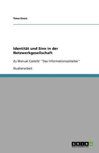 Cover image for Identitat und Sinn in der Netzwerkgesellschaft: Zu Manuel Castells'  Das Informationszeitalter