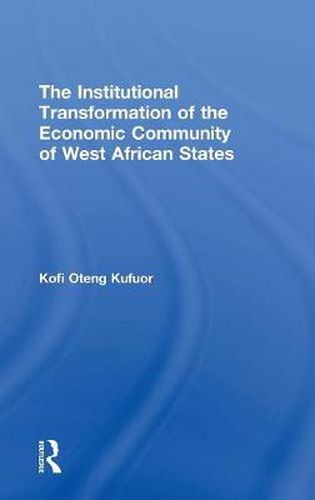 Cover image for The Institutional Transformation of the Economic Community of West African States