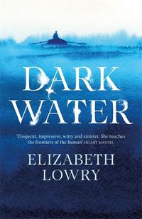 Cover image for Dark Water: Longlisted for the Walter Scott Prize for Historical Fiction
